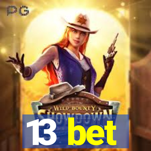 13 bet